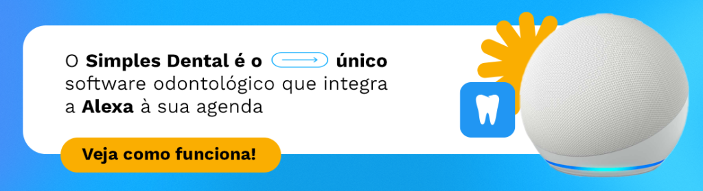 O Simples Dental é o único software odontológico que integra a Alexa à sua agenda