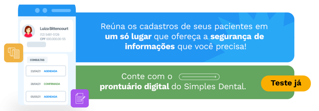 Reúna os cadastros de seus pacientes em um só lugar que ofereça a segurança de informações que você precisa!
Conte com o prontuário digital do Simples Dental.