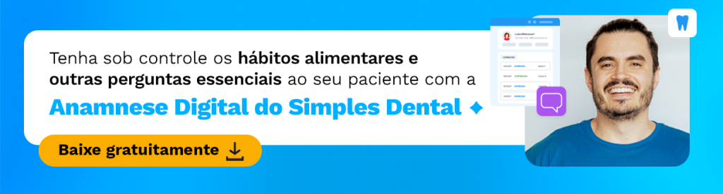 Tenha sob controle os hábitos alimentares e outras perguntas essenciais ao seu paciente com a Anamnese Digital do Simples Dental