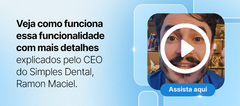 Veja como funciona essa funcionalidade com mais detalhes explicados pelo CEO do Simples Dental, Ramon Maciel.